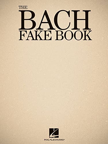 The Bach Fake Book: Songbook für Gitarre, Gesang The Bach Fake Book: Songbook für Gitarre, Gesang