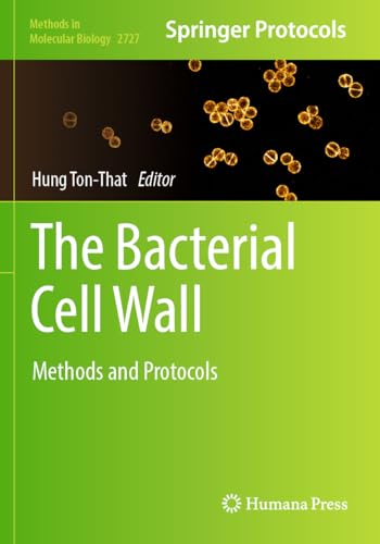 The Bacterial Cell Wall: Methods and Protocols (Methods in Molecular Biology, 2727, Band 2727)