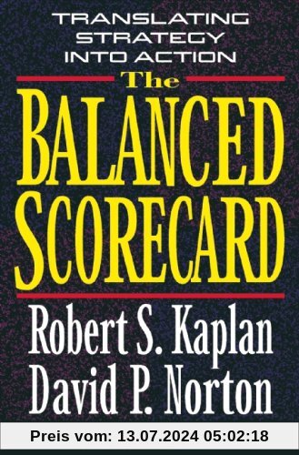 The Balanced Scorecard: Translating Strategy Into Action