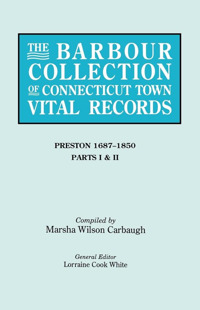 The Barbour Collection of Connecticut Town Vital Records. Volume 35 von Genealogical Publishing Company