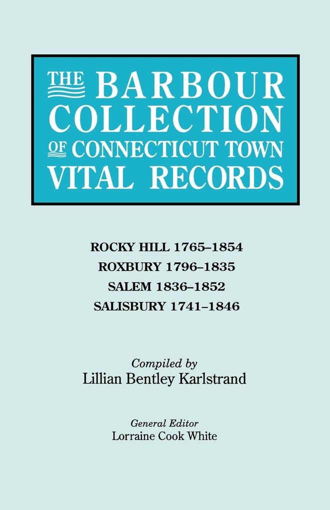 The Barbour Collection of Connecticut Town Vital Records. Volume 37 von Genealogical Publishing Company