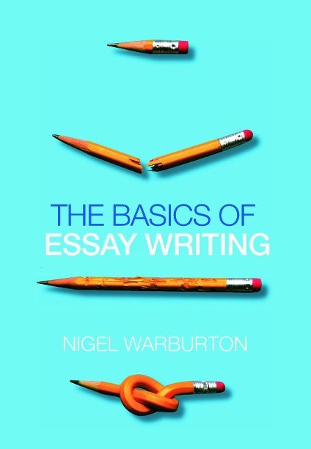 The Basics of Essay Writing The Basics of Essay Writing
