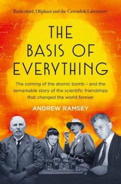 The Basis of Everything: Before Oppenheimer and the Manhattan Project There Was the Cavendish Laboratory - The Remarkable Story of the Scienti von Notion Press Media Pvt. Ltd