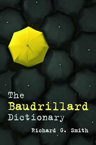 The Baudrillard Dictionary (Philosophical Dictionaries) von Edinburgh University Press