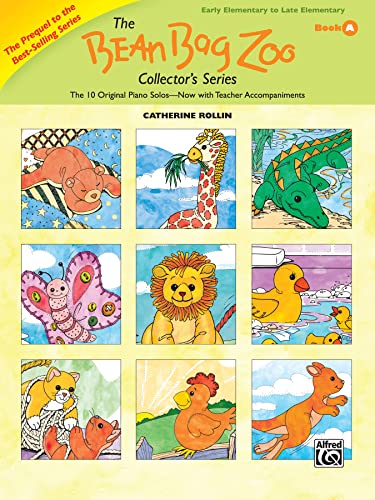 The Bean Bag Zoo Collector: Prequel -- The 10 Original Piano Solos---Now with Teacher Accompaniments (Prequel to the Best-selling, Book a)