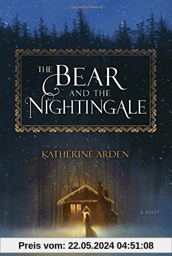 The Bear and the Nightingale: A Novel (Winternight Trilogy, Band 1)