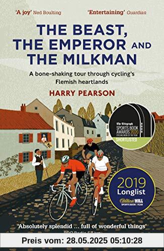 The Beast, the Emperor and the Milkman: A Bone-shaking Tour through Cycling’s Flemish Heartlands The Beast, the Emperor and the Milkman: A Bone-shaking Tour through Cycling’s Flemish Heartlands