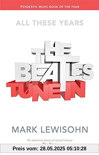 The Beatles - All These Years: Volume 1: Tune In