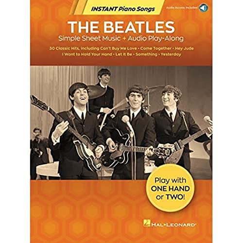 The Beatles - Instant Piano Songs: Simple Sheet Music + Audio Play-Along von HAL LEONARD