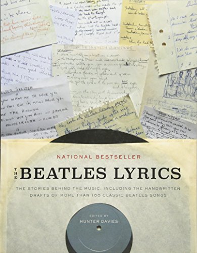 The Beatles Lyrics: The Stories Behind the Music, Including the Handwritten Drafts of More Than 100 Classic Beatles Songs von LITTLE, BROWN