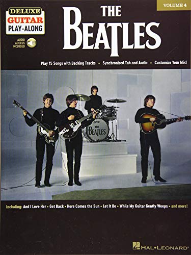 The Beatles: Deluxe Guitar Play-Along Volume 4 [With Access Code]: Play 15 Songs with Backing Tracks - Synchronized Tab and Audio - Customize Your Mix! (Deluxe Guitar Play-along, 4, Band 4)
