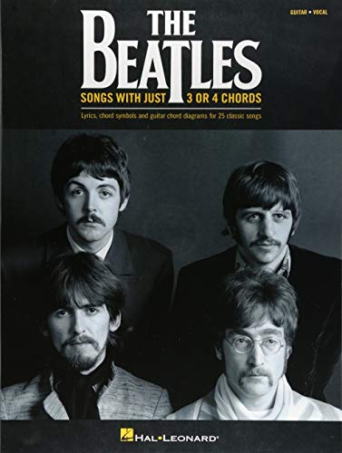 The Beatles: Songs With Just 3 Or 4 Chords: Songbook für Gesang, Gitarre The Beatles: Songs With Just 3 Or 4 Chords: Songbook für Gesang, Gitarre