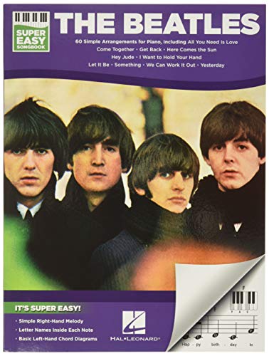 The Beatles - Super Easy Songbook: 60 Simple Arrangements for Piano The Beatles - Super Easy Songbook: 60 Simple Arrangements for Piano