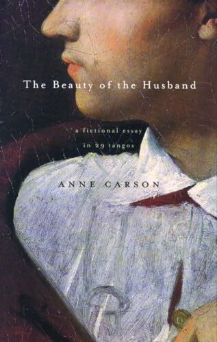 The Beauty of the Husband: A Fictional Essay in 29 Tangos The Beauty of the Husband: A Fictional Essay in 29 Tangos