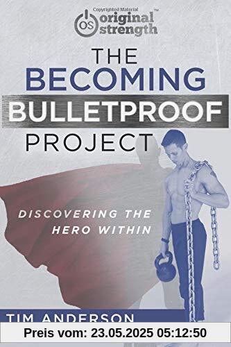 The Becoming Bulletproof Project: Discovering the Hero Within