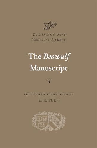 The Beowulf Manuscript: Complete Texts and the Fight at Finnsburg (Dumbarton Oaks Medieval Library, Band 3)