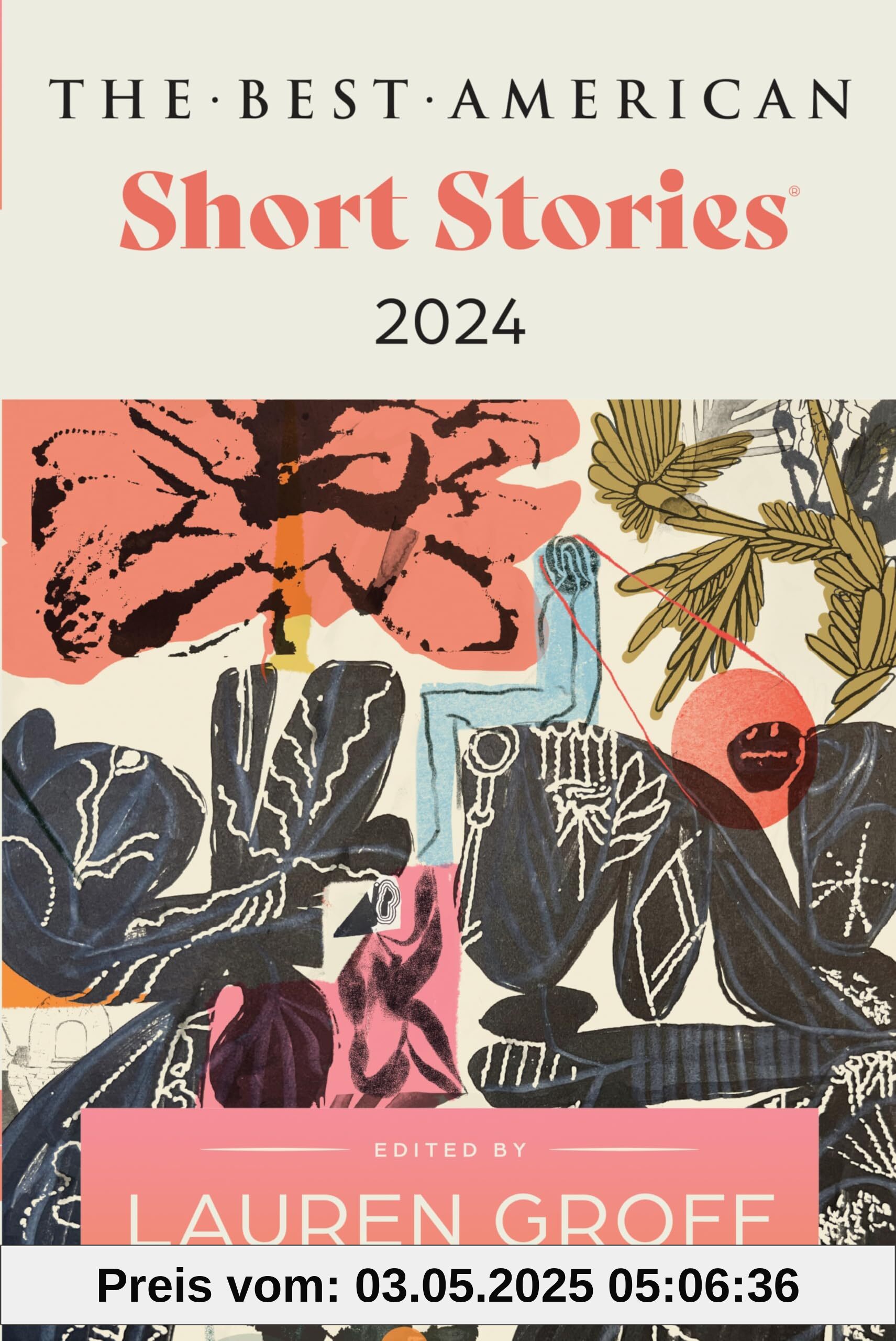 The Best American Short Stories 2024: Lauren Groff Edits the Newest Entry in the Renowned and Popular Story Series, Explore the Best Short Stories of the Year