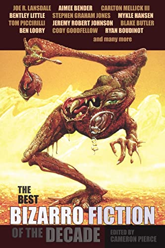 The Best Bizarro Fiction of the Decade The Best Bizarro Fiction of the Decade von Eraserhead Press