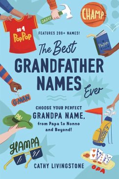 The Best Grandfather Names Ever (eBook, ePUB) von Sourcebooks Inc