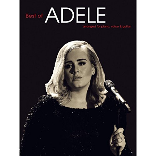 The Best Of Adele (PVG) (Piano Voice Guitar Book Updated Edition): Songbook für Klavier, Gesang, Gitarre: Arranged for piano, voice & guitar