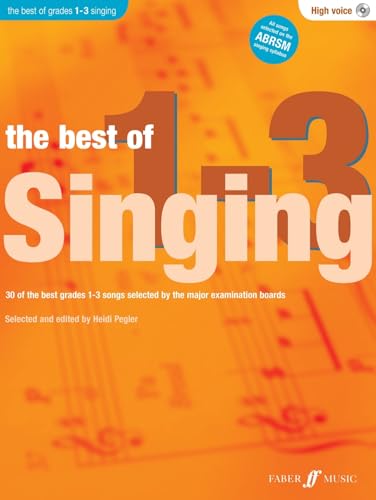 The Best Of Singing Grades 1 - 3 (High Voice): 30 of the Best Grades 1-3 Songs Selected by the Major Examination Boards (Best of Grade) von FABER MUSIC