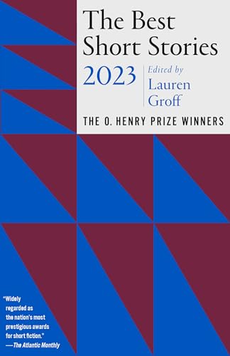 The Best Short Stories 2023: The O. Henry Prize Winners (The O. Henry Prize Collection) von Knopf Doubleday Publishing Group