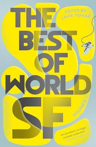 The Best of World SF: Volume 3 von Head of Zeus -- an AdAstra Book