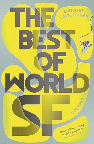 The Best of World SF: Volume 3 von Head of Zeus -- an AdAstra Book