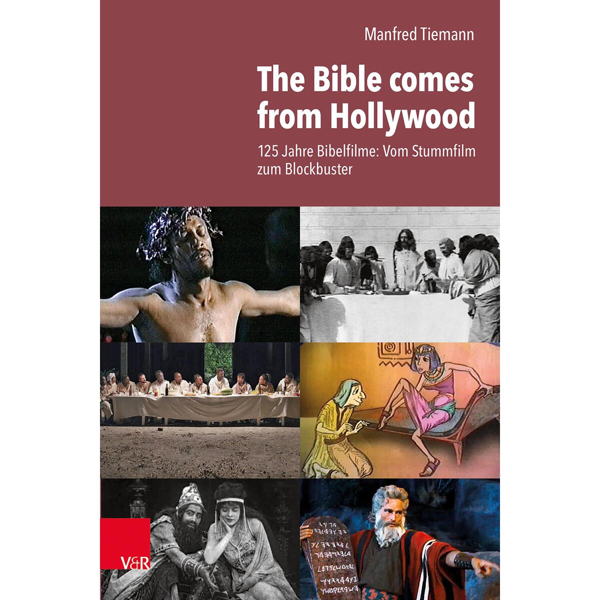 The Bible comes from Hollywood The Bible comes from Hollywood von Vandenhoeck + Ruprecht