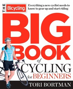 The Bicycling Big Book of Cycling for Beginners (eBook, ePUB) von Harmony/Rodale
