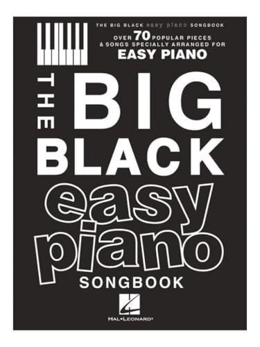The Big Black Easy Piano Songbook: Over 70 Popular Pieces & Songs Specially Arranged For Easy Piano. Noten, Sammelband für Klavier von Hal Leonard