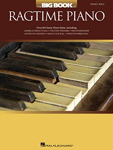 The Big Book Of Ragtime Piano: Noten, Sammelband für Klavier: Piano Solo The Big Book Of Ragtime Piano: Noten, Sammelband für Klavier: Piano Solo von Hal Leonard