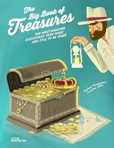 The Big Book of Treasures: The Most Amazing Discoveries Ever Made and Still to Be Made The Big Book of Treasures: The Most Amazing Discoveries Ever Made and Still to Be Made von Gestalten, Die, Verlag