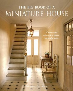 The Big Book of a Miniature House: Create and Decorate a House Room by Room von GMC Publications