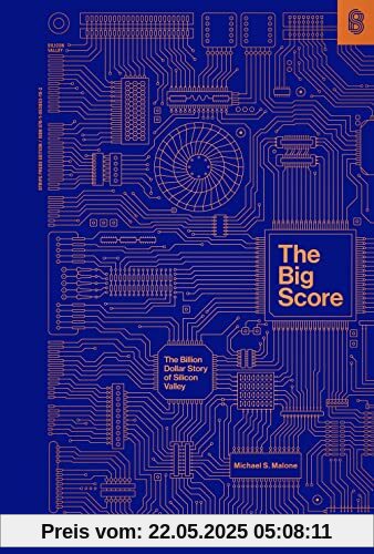 The Big Score: The Billion Dollar Story of Silicon Valley