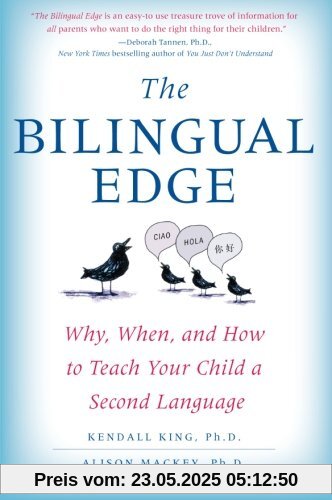 The Bilingual Edge: Why, When, and How to Teach Your Child a Second Language The Bilingual Edge: Why, When, and How to Teach Your Child a Second Language