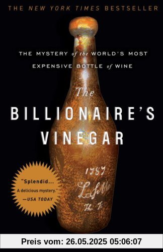 The Billionaire's Vinegar: The Mystery of the World's Most Expensive Bottle of Wine The Billionaire's Vinegar: The Mystery of the World's Most Expensive Bottle of Wine