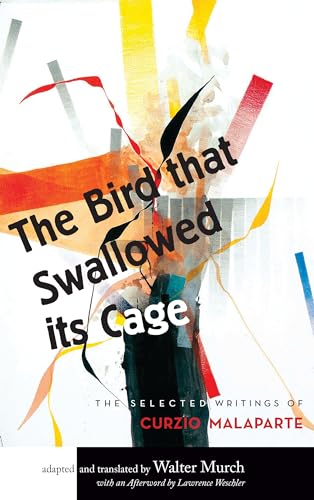 Bird that Swallowed Its Cage: The Selected Writings of Curzio Malaparte
