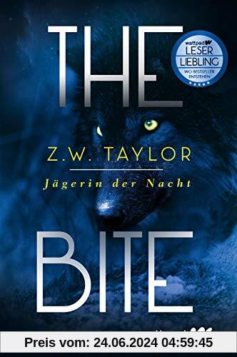 The Bite: Jägerin der Nacht (Die besten deutschen Wattpad-Bücher): Roman | Werwolf-Fantasy um eine starke weibliche Heldin