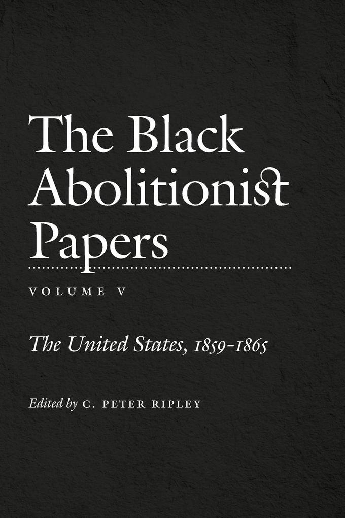 The Black Abolitionist Papers von The University of North Carolina Press