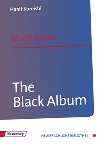 The Black Album (The Play): Study Guide (Diesterwegs Neusprachliche Bibliothek - Englische Abteilung, Band 152) (Neusprachliche Bibliothek - Englische Abteilung: Sekundarstufe II)