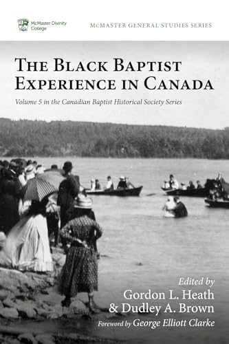 The Black Baptist Experience in Canada (McMaster General Studies) von Pickwick Publications