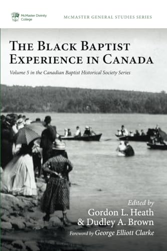 The Black Baptist Experience in Canada (McMaster General Studies Series, Band 19) von Pickwick Publications