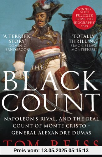 The Black Count: Glory, revolution, betrayal and the real Count of Monte Cristo