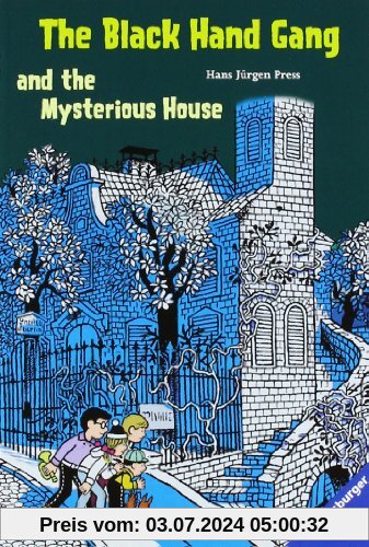 The Black Hand Gang and the Mysterious House: Englische Ausgabe mit vielen Vokabeln