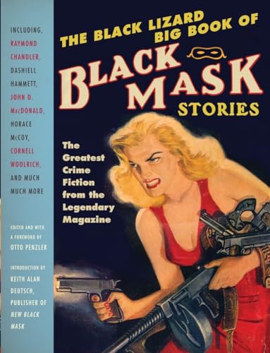 The Black Lizard Big Book of Black Mask Stories: The Greatest Crime Fiction from the Legendary Magazine (Vintage Crime/Black Lizard)
