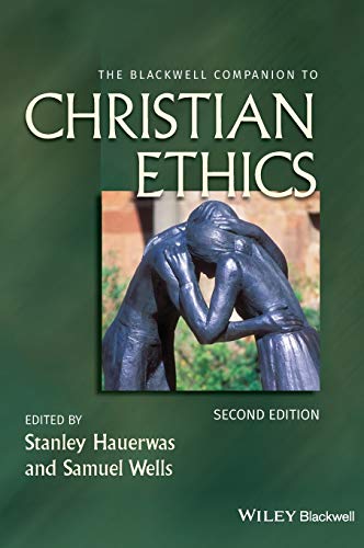 The Blackwell Companion to Christian Ethics (Wiley Blackwell Companions to Religion) von Wiley-Blackwell
