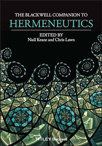 The Blackwell Companion to Hermeneutics (Blackwell Companion to Philosophy, 60) von Wiley-Blackwell