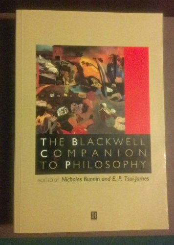The Blackwell Companion to Philosophy (Blackwell Companions to Philosophy)