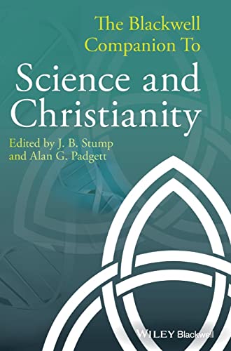 The Blackwell Companion to Science and Christianity von Wiley-Blackwell